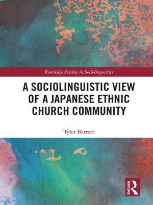 cover image of A Sociolinguistic View of a Japanese Ethnic Church Community